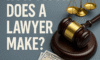 How Much Does a Lawyer Make