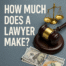 How Much Does a Lawyer Make